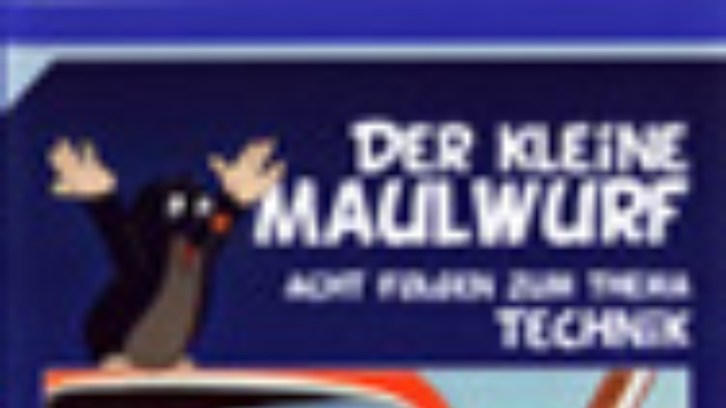 DER KLEINE MAULWURF UND DIE TECHNIK