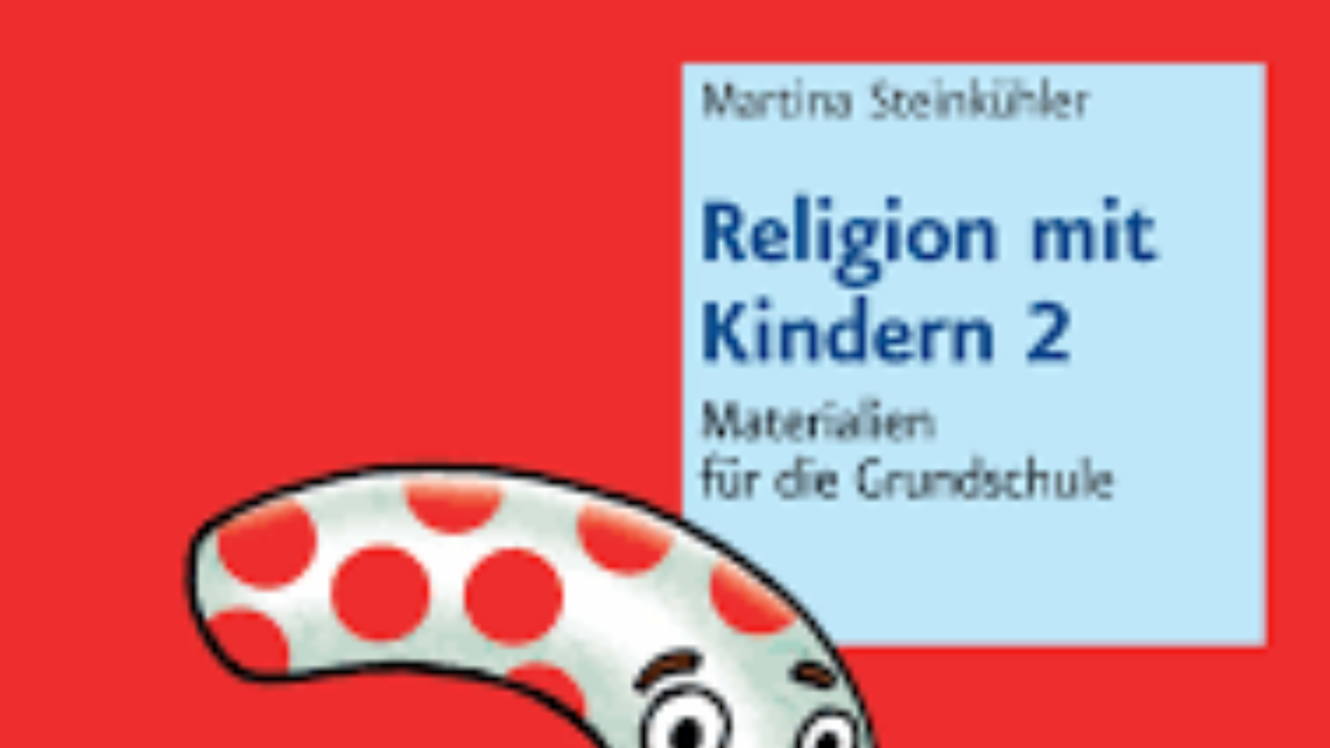 RELIGION MIT KINDERN 2 – Zusatzmaterial zum Buch