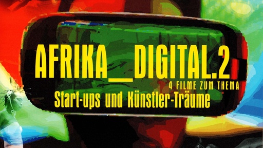 [AR02972-001] Afrika_Digital.2 – Start-ups und Künstler-Träume