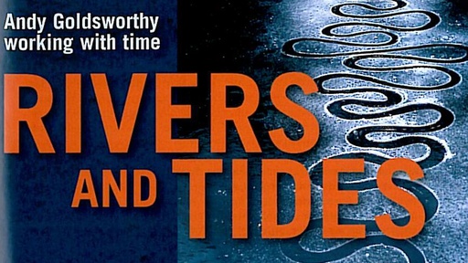 [AR01936-001] RIVERS AND TIDES: Andy Goldsworthy working with time